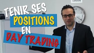 L'importance de tenir ses positions en Day Trading