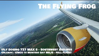 [P3Dv5] iFly Boeing 737 MAX 8 - Southwest - Orlando - KMCO to Montego Bay -MKJS - Full Flight