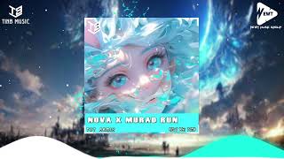 Nova x Murad Run - TVT Remix