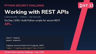 Working with REST APIs for Security Automation - Day 13/90 Python Security Challenge