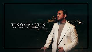 Tino Martin – Wat Moet Ik Zonder Jou (officiële lyric video)