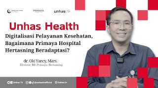 Digitalisasi Pelayanan Kesehatan, Bagaimana Primaya Hospital Hertasning Beradaptasi? l #unhassehat