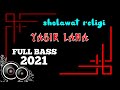 Sholawat religi Yasir lana full bass terbaru