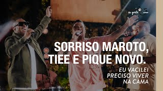 Eu Vacilei/Preciso Viver/Na Cama - Sorriso Maroto, Tiee, Pique Novo (Sorriso Eu Gosto No Pagode)