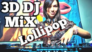 Lollipop Lagelu in 3d songs dj mix Bass Boosted | 3D Music | 8D DJ Mix Audio | 3D Hindi Songs | #3D