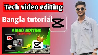 Tech video editing capcut✅.tech video editing with  cap cut . || video editing. Bangla tutorial.