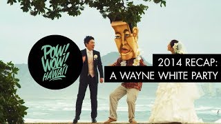 POW! WOW! Hawaii 2014: A Wayne White Party