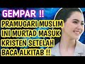 GEMPAR KESAKSIAN MURTADIN PRAMUGARI MUSLIM INI MASUK KRISTEN SETELAH BACA ALKITAB