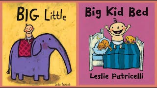 Big Little | Big Kid Bed By Leslie Patricelli | Read Aloud