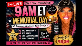 🇺🇸 Memorial Day LIVE 9AM ET 👀 Iraqi Dinar Updates, Faith, Freedom & Big Energy Shift