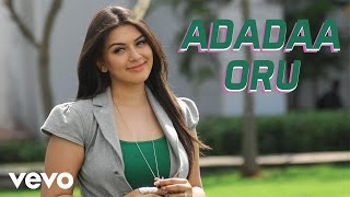 Oru Kal Oru Kannadi - Adadaa Oru Video | Udhayanidhi, Hansika