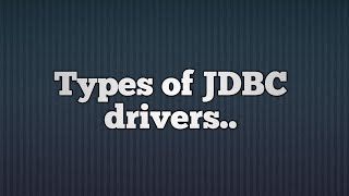 2.JDBC Driver details | Understanding JDBC Driver Types | Types of JDBC Drivers