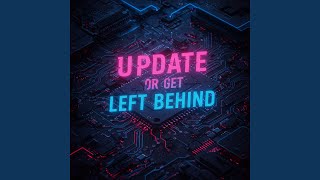 Update Or Get Left Behind