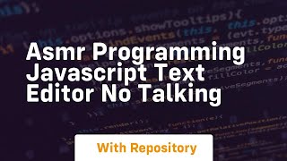 Asmr programming javascript text editor no talking