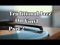 Traditional Jazz on Vinyl Part 2 - #jazzmusic #smoothjazz #jazzvinyl