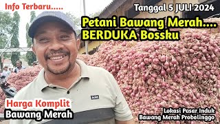 PETANI BM PROBOLINGGO BERDUKA BOSSKU..!!! HARGA BAWANG MERAH DI PASAR INDUK PROBOLINGGO (5/7/2024)