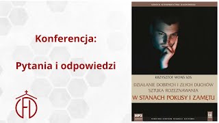 Działanie dobrych i złych duchów. Sztuka rozeznawania w stanach pokusy i zamętu - ks. Krzysztof Wons