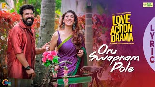 Oru Swapnam Pole Lyric Video | Love Action Drama | Nivin Pauly, Nayanthara |