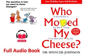 Who Moved My Cheese? Full audio Book by Spencer Johnson