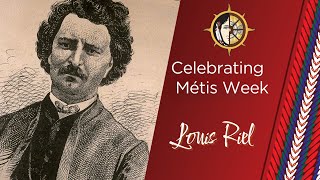 Celebrating Métis Heritage Episode 5: Louis Riel