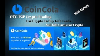 CoinCola OTC/P2P Crypto Trading Use Crypto To Buy Gift Cards Sell Gift Cards For Crypto