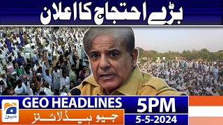 Geo Headlines Today 5 PM | Announcement of a Big Protest | 5th May 2024