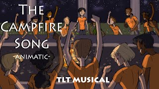 The Campfire Song |Animatic| - TLT Musical