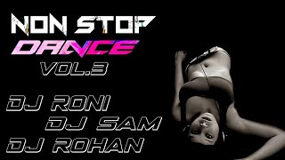 NON STOP DANCE VOL.3 NEW YEAR SPECIAL MIXTAPE DJ RONI X DJ SAM X DJ ROHAN