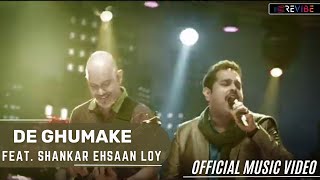 Shankar Ehsaan Loy- De Ghumake (Making Of The Song) | Official Video | Hindi Songs | Revibe