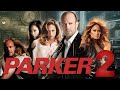 Parker 2 (2024) Movie | Jason Statham, Jennifer Lopez,Michael C. | Parker 2 Full Movie HD 720p Facts