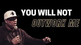 YOU WILL NOT OUTWORK ME - Eric Thomas motivational speech