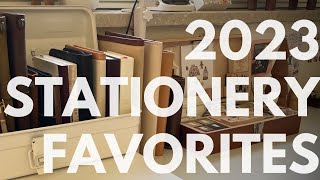 2023 Favorites | Stationery Supplies, Journals, Fountain Pens and More!