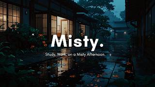 Cozy Lofi Beats | Study, Work, or Relax on a Misty Afternoon