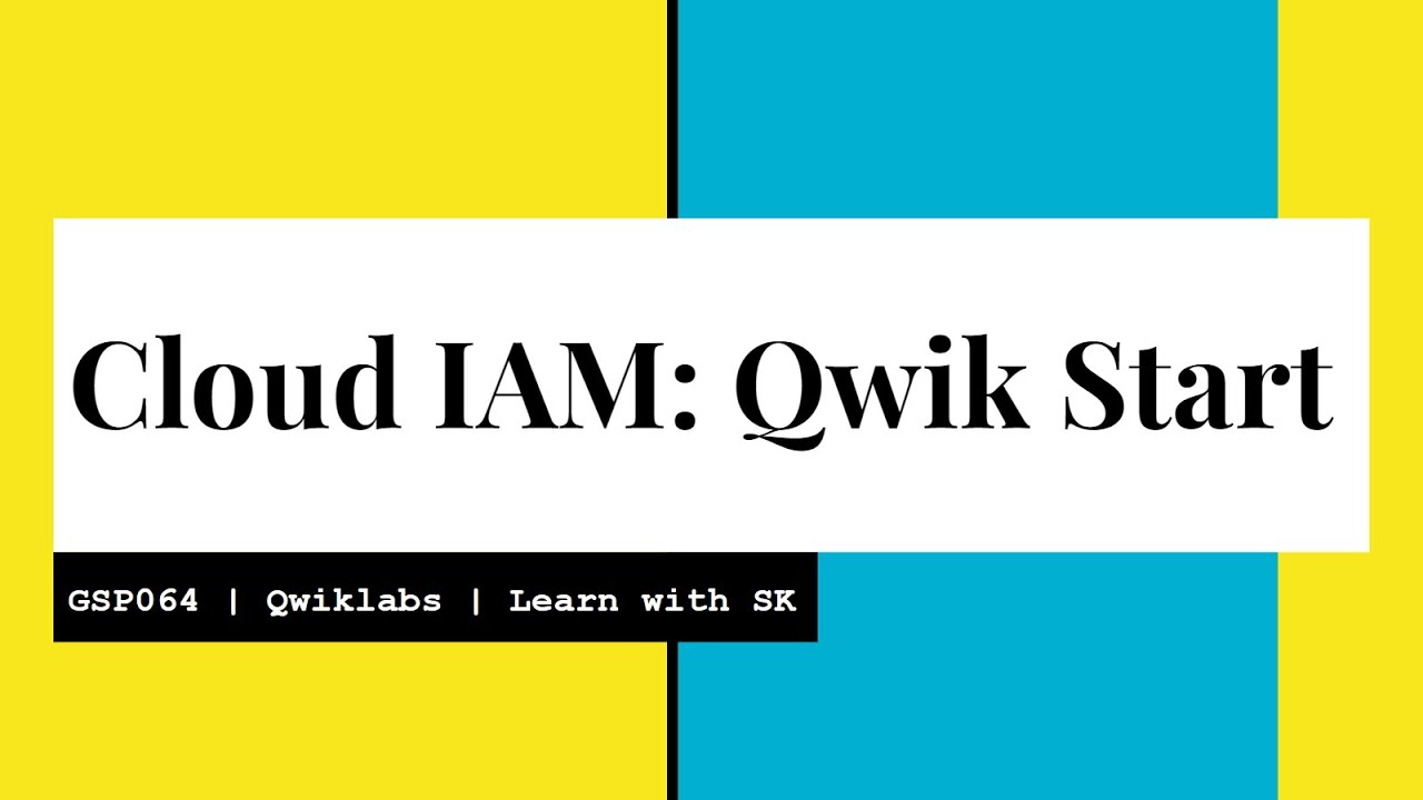 Cloud Iam Qwik Start Qwiklabs Gsp064 Youtube