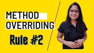 Method Overriding | Rule - 2