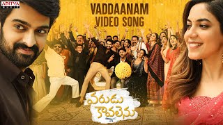 Vaddaanam Video Song | Varudu Kaavalenu Songs | Naga Shaurya, Ritu Varma | Thaman S