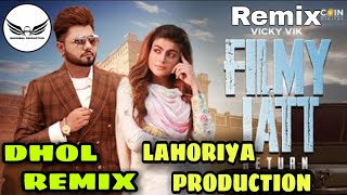 Filmy Jatt Dhol Remix |Punjabi song By Vicky Virk, Gurlej Akhtar| jatt Return| Lahoriya production |