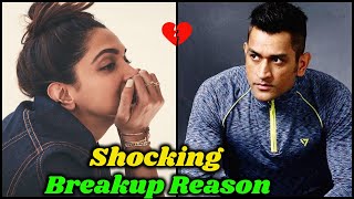 Breakup Reason of Deepika Padukone and MS Dhoni