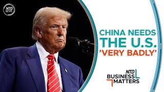 China Needs the US 'Very Badly': Trump | Business Matters (Jan. 6)