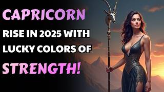 Unlock CAPRICORN's Ambition in 2025 with the LUCKY COLORS for Discipline and Achievement
