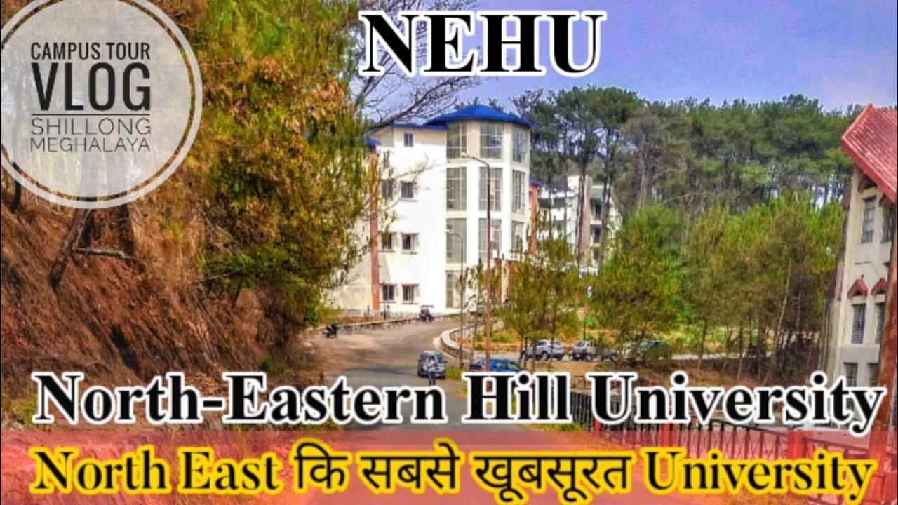 NEHU Ll North-Eastern Hill University Ll Shillong, Meghalaya Ll Full ...