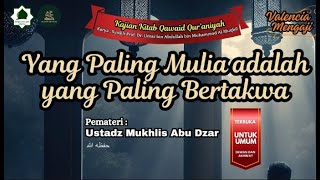 YANG PALING MULIA ADALAH YANG PALING BERTAKWA - UST. MUKHLIS ABU DZAR - KITAB QAWAID QUR'ANIYAH