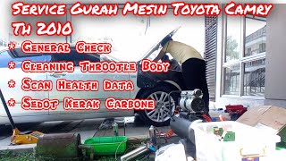 Service Tune up Gurah mesin Toyota Camry Th 2010, Engine 2AZ - FE, Sedot kerak Carbone