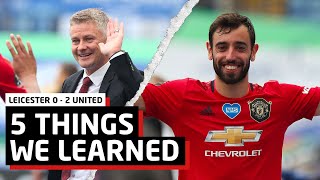 Ole’s At The Wheel | 5 Things We Learned vs Leicester City | LEI 0-2 MUN