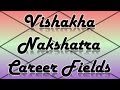 Vishakha Nakshatra Career/Professions (Vedic Astrology)