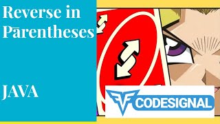 "Reverse in Parentheses" - Codesignal #13 - JAVA Solution