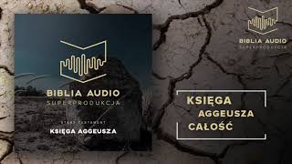 BIBLIA AUDIO superprodukcja - 44 Księga Aggeusza - całość - Stary Testament