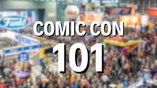 The Ultimate Beginner's Guide to Comic Con!