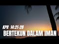 Kisah Para Rasul 14:21-28 | Bertekun dalam iman | renungan hari ini