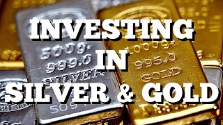 Investing in SILVER and GOLD
